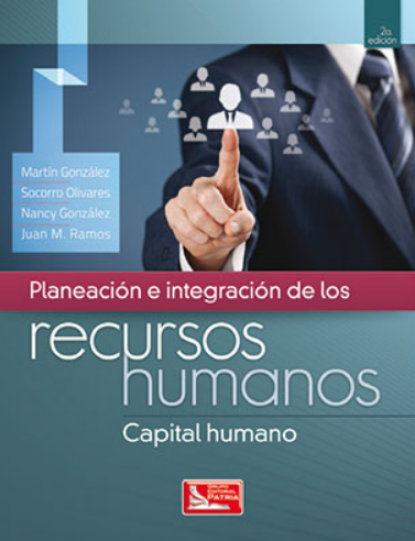 PLANEACIÓN E INTEGRACIÓN DE LOS RECURSOS HUMANOS