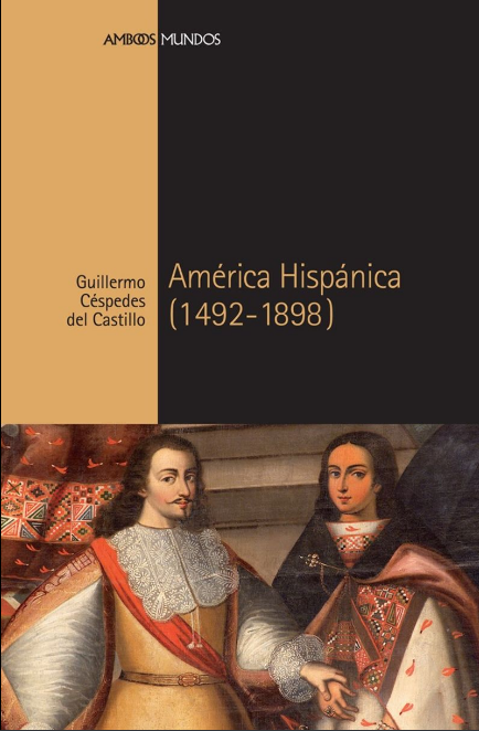 AMÉRICA HISPÁNICA (1492-1898)