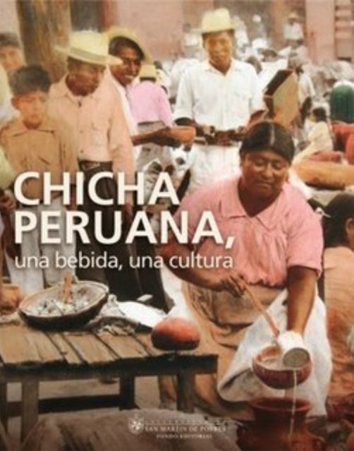 CHICHA PERUANA, UNA BEBIDA, UNA CULTURA