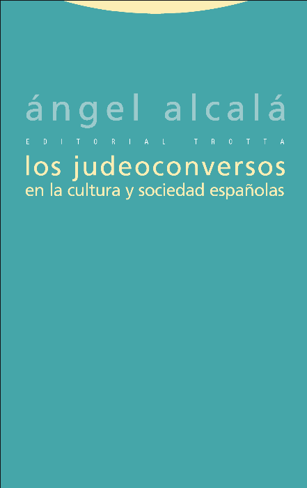 LOS JUDEOCONVERSOS EN LA CULTURA Y SOCIEDAD ESPAÑOLAS