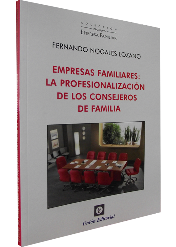 EMPRESAS FAMILIARES: LA PROFESIONALIZACIÓN DE LOS CONSEJEROS DE FAMILIA