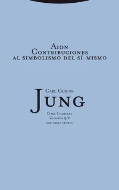 AION. CONTRIBUCIONES AL SIMBOLISMO DEL SÍ - MISMO