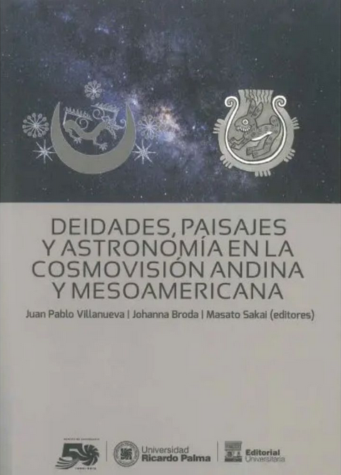 DEIDADES, PAISAJES Y ASTRONOMÍA EN LA COSMOVISIÓN ANDINA Y MESOAMERICANA