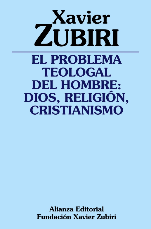 EL PROBLEMA TEOLOGAL DEL HOMBRE: Dios, religión, cristianismo