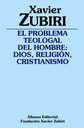 EL PROBLEMA TEOLOGAL DEL HOMBRE: Dios, religión, cristianismo