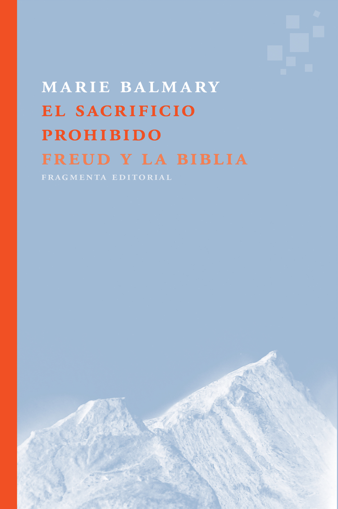 EL SACRIFICIO PROHIBIDO: FREUD Y LA BIBLIA