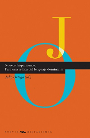 NUEVOS HISPANISMOS: PARA UNA CRÍTICA DEL LENGUAJE DOMINANTE