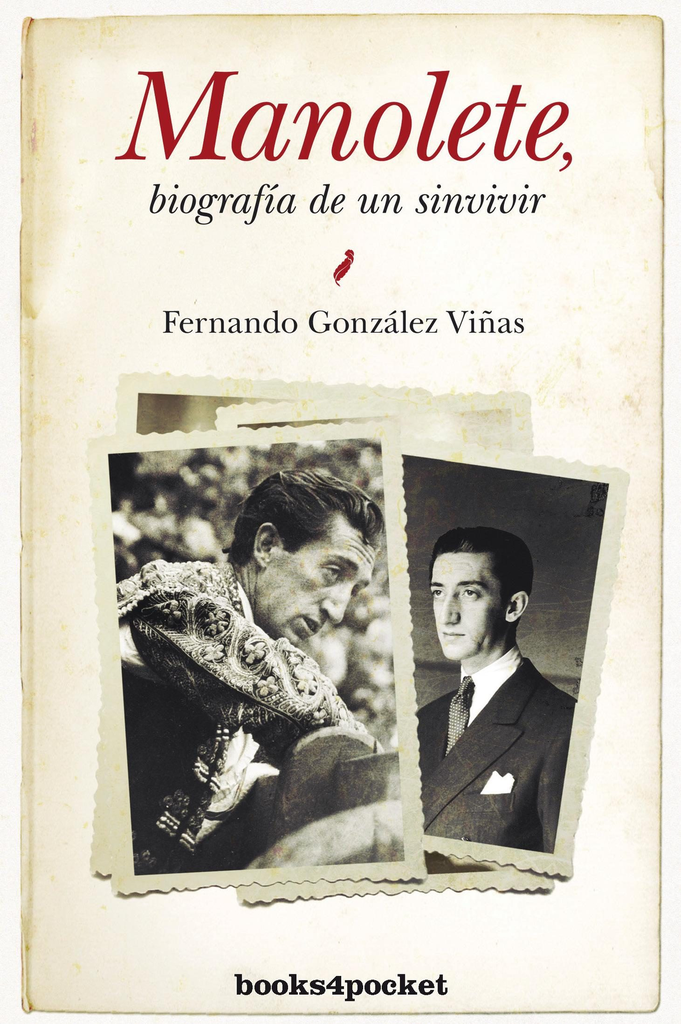 MANOLETE: BIOGRAFÍA DE UN SINVIVIR