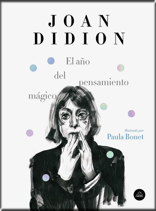 EL AÑO DEL PENSAMIENTO MÁGICO (edición completa e ilustrada)