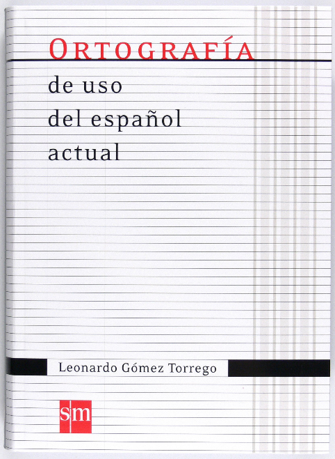 ORTOGRAFÍA DE USO DEL ESPAÑOL ACTUAL