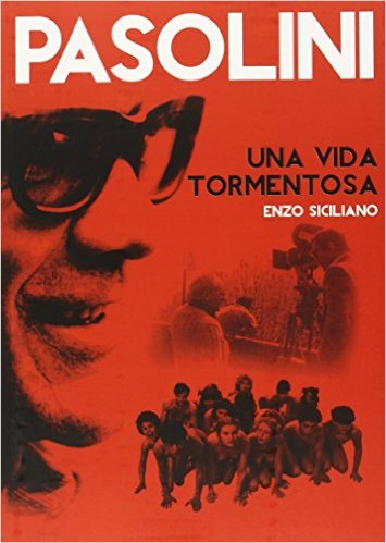 PASOLINI: UNA VIDA TORMENTOSA