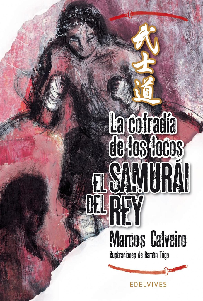 EL SAMURAI DEL REY. LA COFRADÍA DE LOS LOCOS