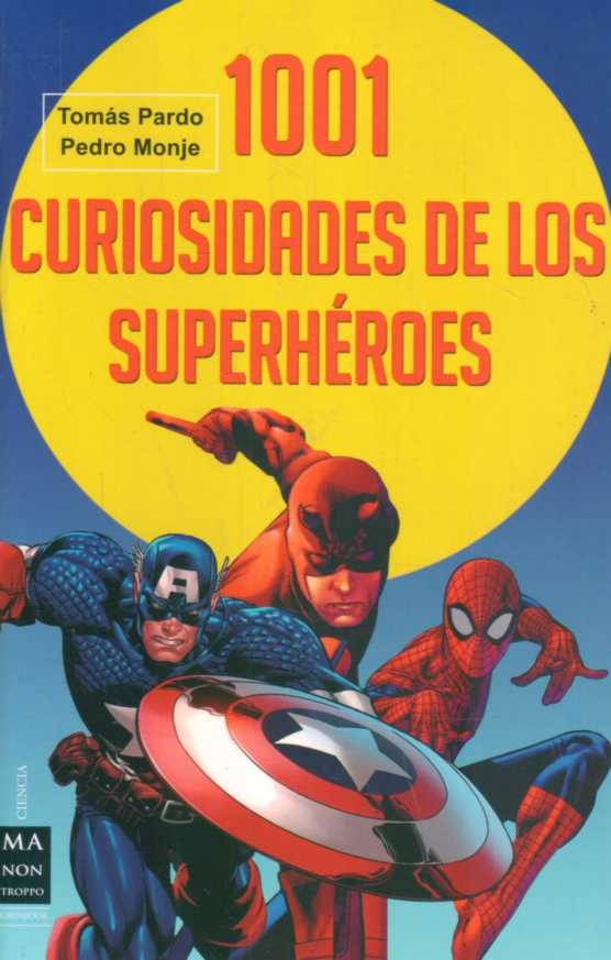 1001 CURIOSIDADES DE LOS SUPERHÉROES