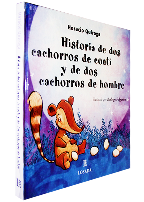 HISTORIA DE DOS CACHORROS DE COATÍ Y DE DOS CACHORROS DE HOMBRE