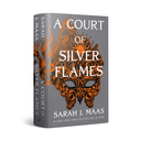 A Court of Thorns and Roses Series 05: A COURT OF SILVER FLAMES