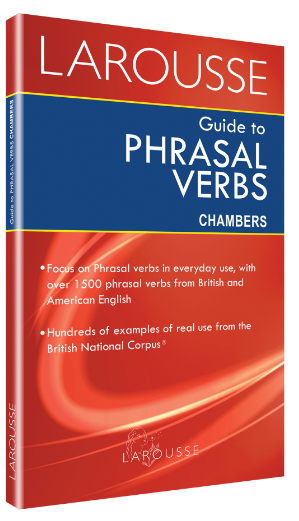 GUIDE TO PHRASAL VERBS CHAMBERS