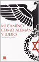 MI CAMINO COMO ALEMÁN Y JUDÍO