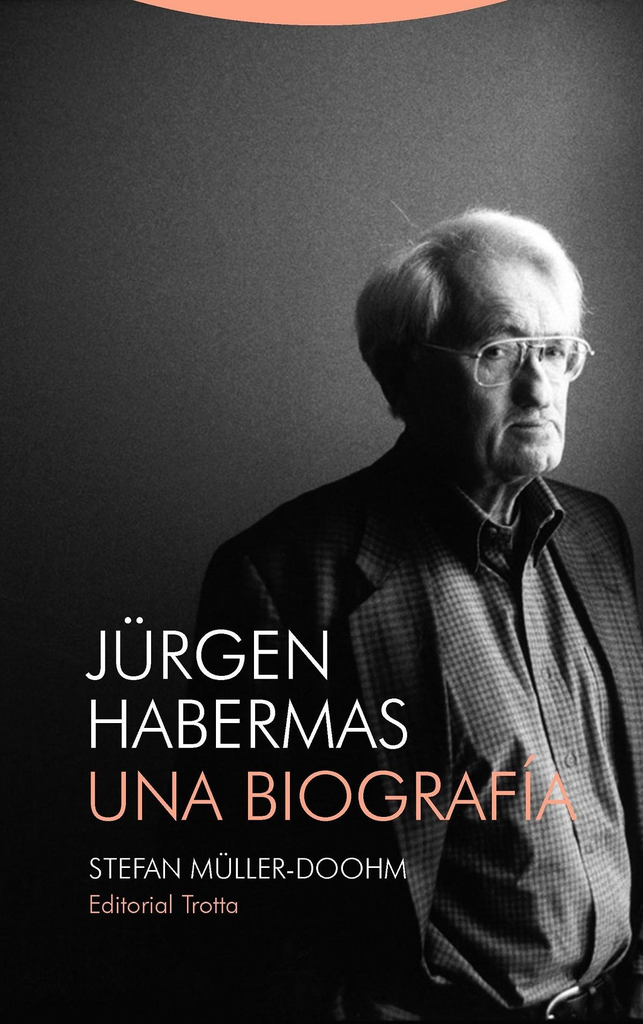 JÜRGEN HABERMAS: UNA BIOGRAFÍA