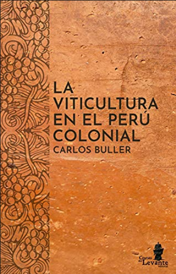 LA VITICULTURA EN EL PERÚ COLONIAL