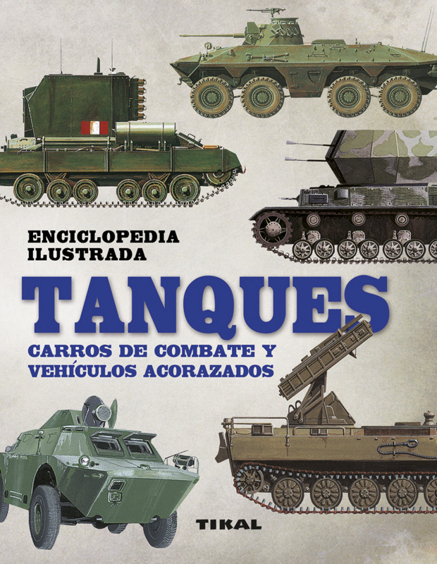 TANQUES: CARROS DE COMBATE Y VEHÍCULOS ACORAZADOS