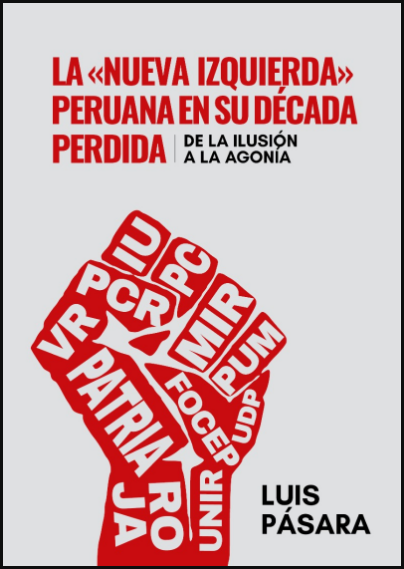 LA NUEVA IZQUIERDA PERUANA EN SU DÉCADA PERDIDA