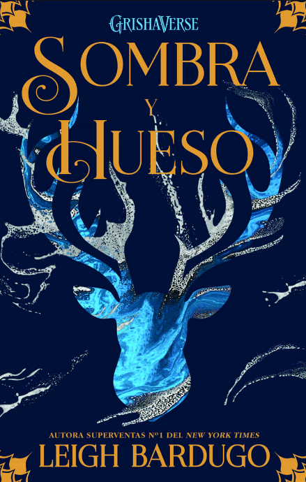 Trilogía Grisha I: SOMBRA Y HUESO