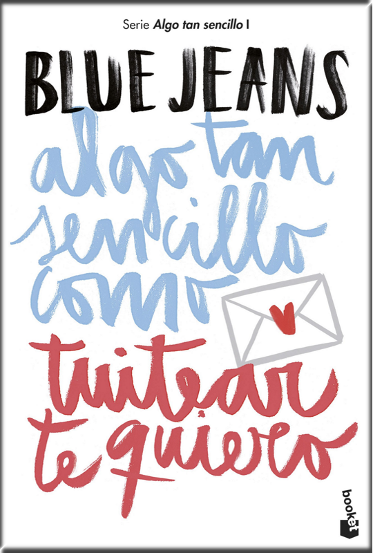 ALGO TAN SENCILLO COMO TUITEAR TE QUIERO