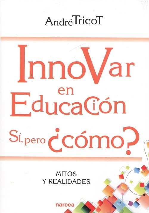 INNOVAR EN EDUCACIÓN. SÍ, PERO ¿CÓMO?