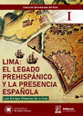 LIMA: EL LEGADO PREHISPÁNICO Y LA PRESENCIA ESPAÑOLA (2 tomos)