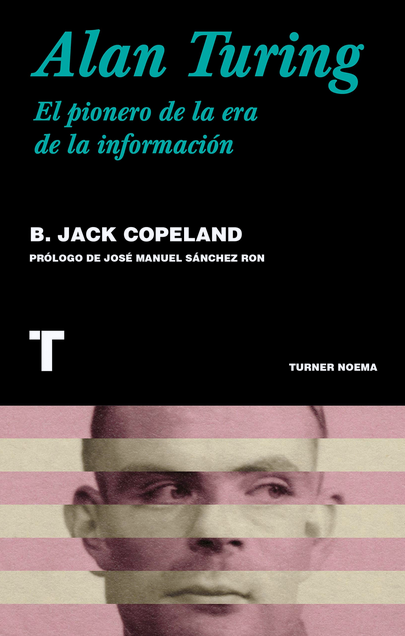ALAN TURING: EL PIONERO DE LA ERA DE LA INFORMACIÓN