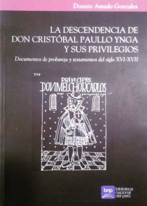LA DESCENDENCIA DE DON CRISTÓBAL PAULLO YNGA Y SUS PRIVILEGIOS
