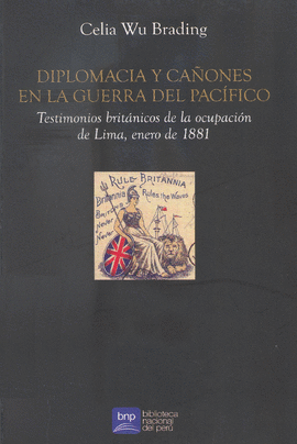 DIPLOMACÍA Y CAÑONES EN LA GUERRA DEL PACÍFICO