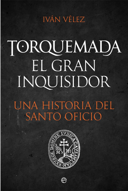 TORQUEMADA: EL GRAN INQUISIDOR