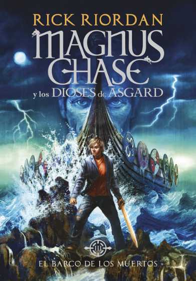 Magnus Chase y los dioses de Asgard 03: EL BARCO DE LOS MUERTOS (tapa rústica)