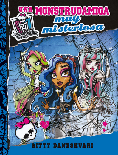 MONSTER HIGH. UNA MONSTRUAMIGA MUY MISTERIOSA