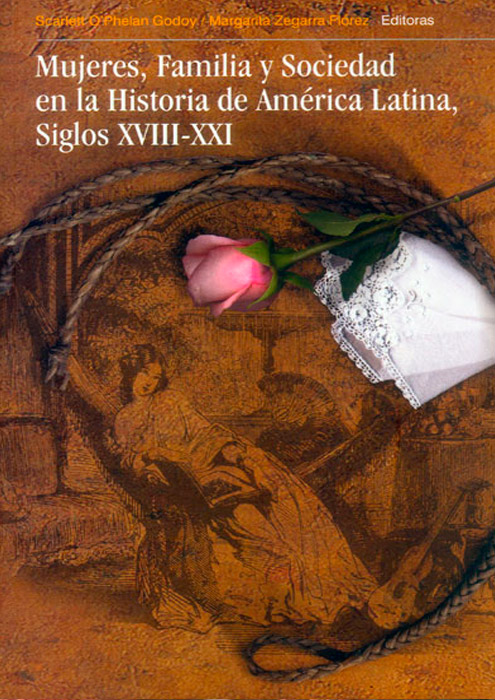 MUJERES, FAMILIA Y SOCIEDAD EN LA HISTORIA DE AMÉRICA LATINA