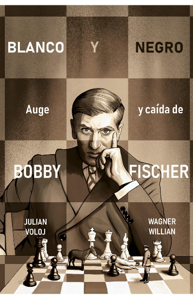 BLANCO Y NEGRO: Auge y caída de Bobby Fisher