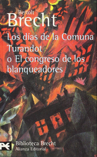 LOS DÍAS DE LA COMUNA / TURANDOT O EL CONGRESO DE LOS BLANQUEADORES