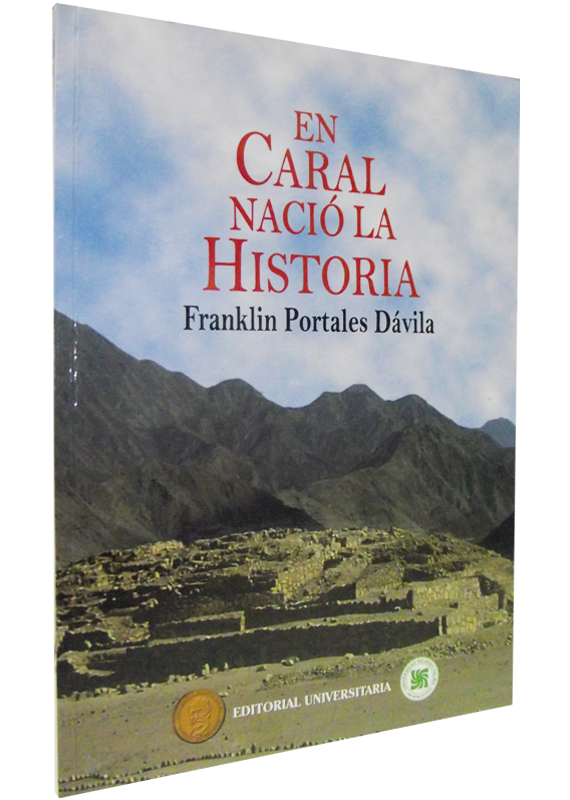 EN CARAL NACIÓ LA HISTORIA