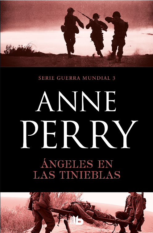 ÁNGELES EN LAS TINIEBLAS (Serie Guerra Mundial 3/5)