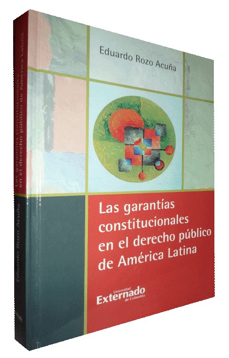 LAS GARANTÍAS CONSTITUCIONALES EN EL DERECHO PÚBLICO DE AMÉRICA LATINA