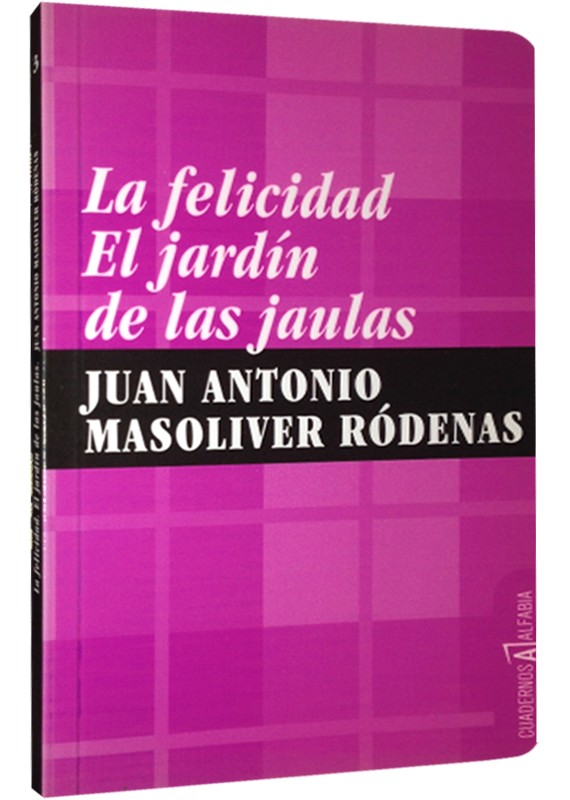 LA FELICIDAD. EL JARDÍN DE LAS JAULAS