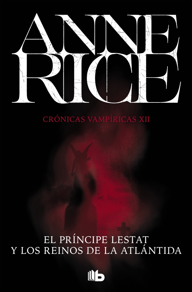 Crónicas Vampíricas 12/13: EL PRÍNCIPE LESTAT Y LOS REINOS DE LA ATLÁNTIDA