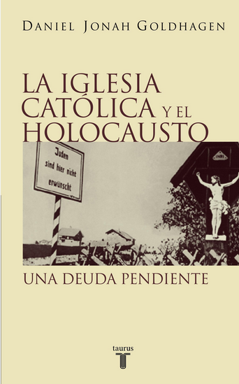 LA IGLESIA CATÓLICA Y EL HOLOCAUSTO