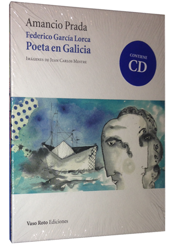 FEDERICO GARCÍA LORCA: POETA EN GALICIA