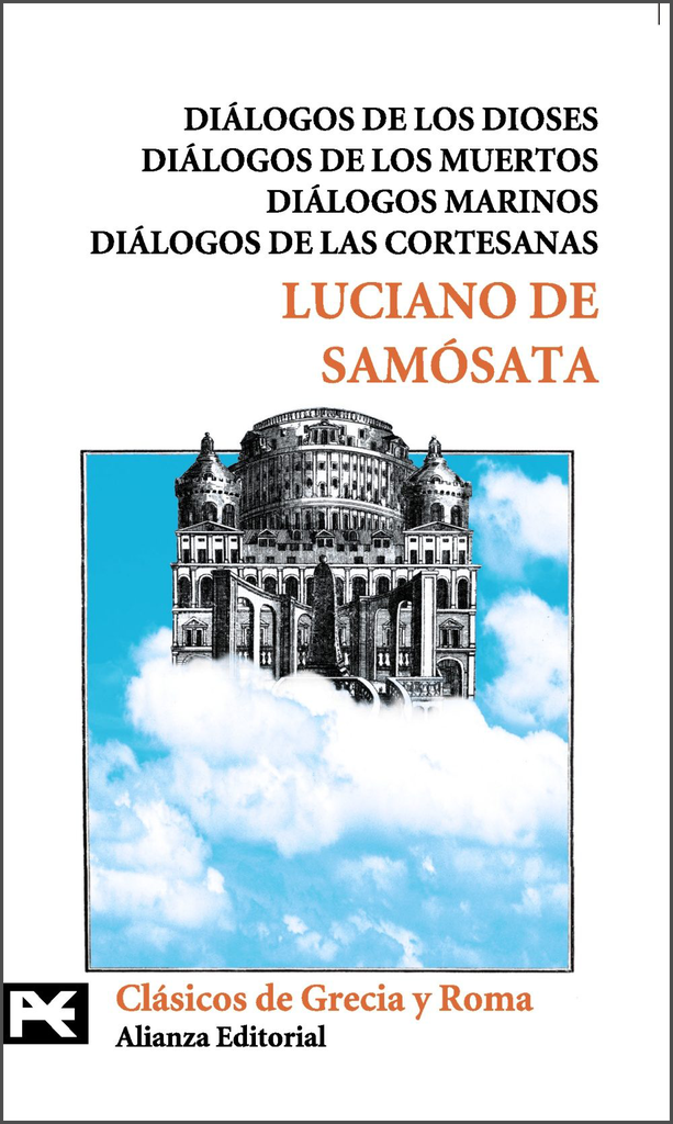 DIÁLOGOS DE LOS DIOSES, DIÁLOGOS DE LOS MUERTOS, DIÁLOGOS MARINOS, DIÁLOGOS DE LAS CORTESANAS