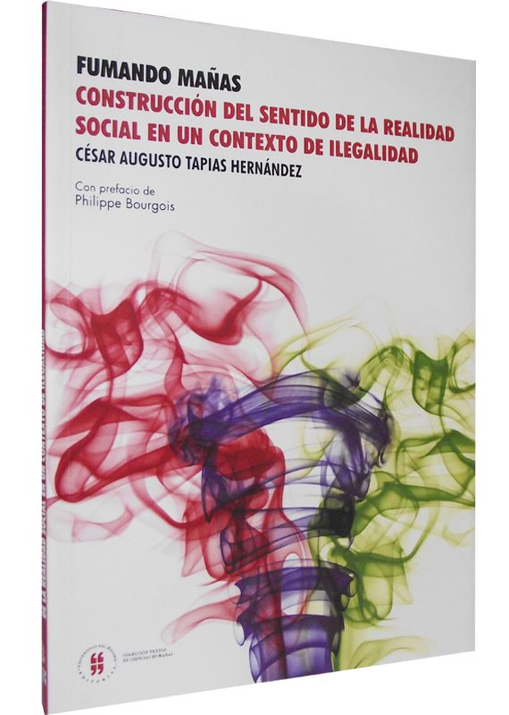 FUMANDO MAÑAS. CONSTRUCCIÓN DEL SENTIDO DE LA REALIDAD SOCIAL EN UN CONTEXTO DE ILEGALIDAD