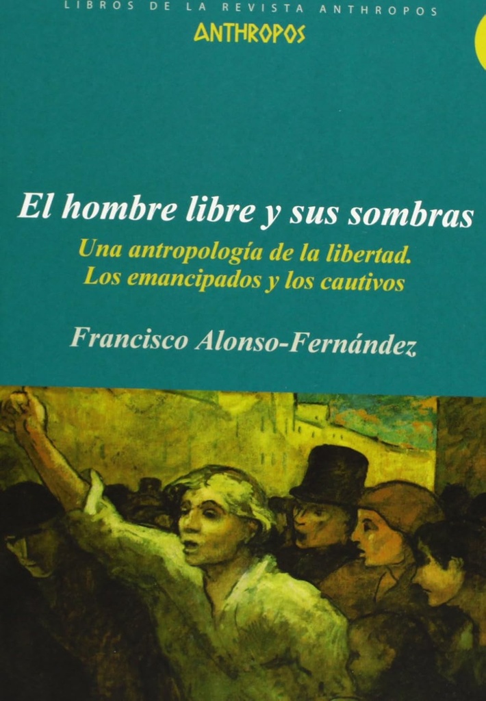 EL HOMBRE LIBRE Y SUS SOMBRAS