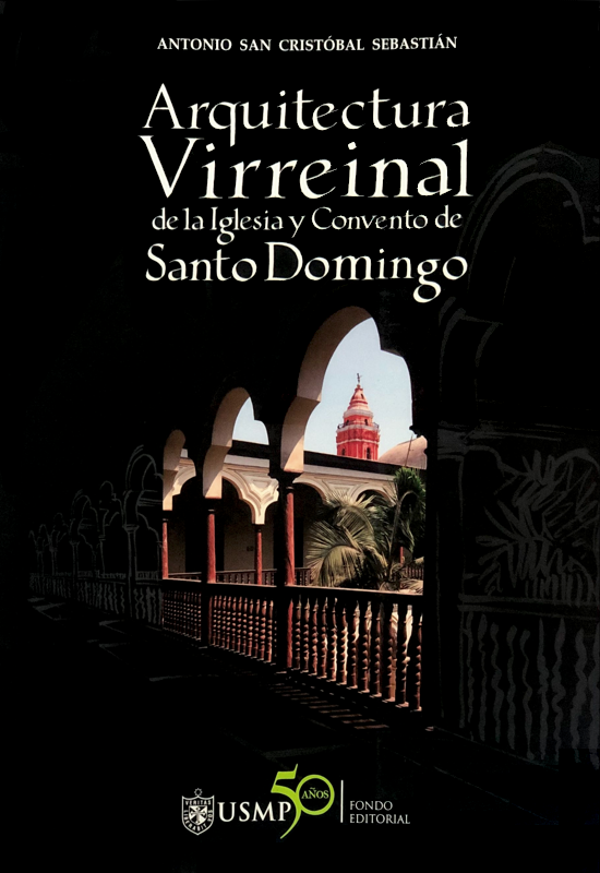 ARQUITECTURA VIRREINAL DE LA IGLESIA Y CONVENTO DE SANTO DOMINGO