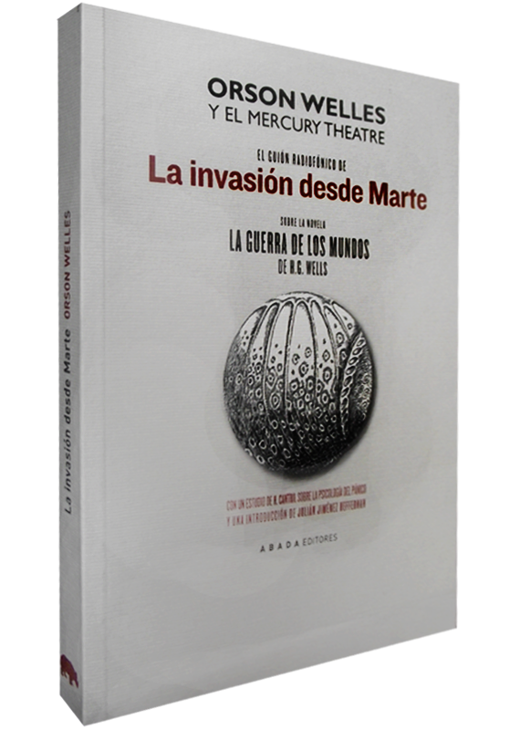 GUIÓN RADIOF+ONICO DE LA INVASIÓN DESDE MARTE SOBRE LA NOVELA DE LA GUERRA DE LOS MUNDOS DE H. G. WELLES